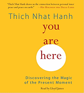 You Are Here: Discovering the Magic of the Present Moment