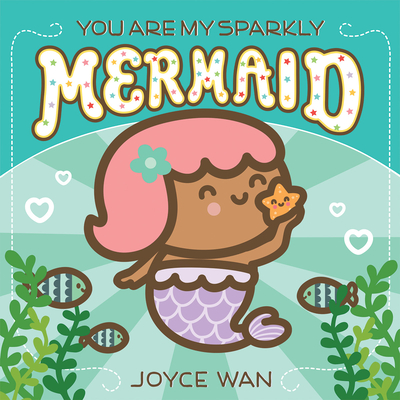 You Are My Sparkly Mermaid - 
