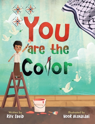 You Are The Color - Ebeid, Rifk, and Khaja, Hajera (Editor)