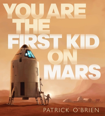 You Are the First Kid on Mars - 