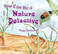 You Can Be a Nature Detective