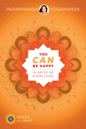 You Can Be Happy in Spite of Everything