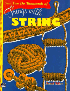 You Can Do Thousands of Things with String