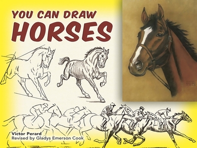 You Can Draw Horses - Cook, Gladys Emerson (Revised by), and Perard, Victor