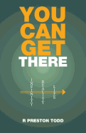 You Can Get There