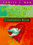 You Can Heal Your Life Companion Book