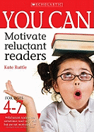 You Can Motivate Reluctant Readers for Ages 4-7