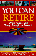 You Can Retire While You're Still Young Enough to Enjoy It