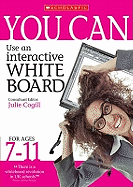 You Can Use an Interactive Whiteboard for Ages 7-11