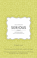 You Cannot Be Serious: And 32 Other Rules That Sustain a (Mostly) Balanced Mom