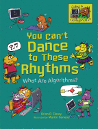 You Can't Dance to These Rhythms: What Are Algorithms?