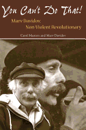You Can't Do That!: Marv Davidov, Nonviolent Revolutionary