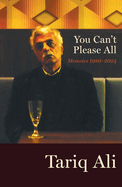 You Can't Please All: Memoirs 1980-2024