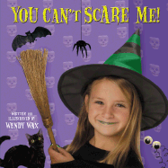 You Can't Scare Me!
