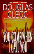 You Come When I Call You