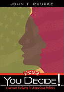 You Decide! Current Debates in American Politics, 2009 Edition - Rourke, John T, Professor