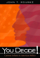 You Decide! Current Debates in American Politics