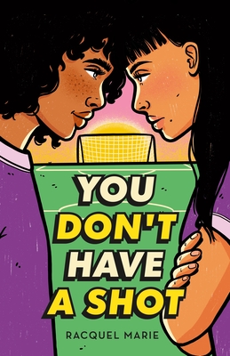 You Don't Have a Shot - Marie, Racquel
