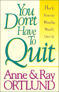 You Don't Have to Quit