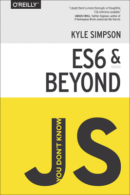 You Don't Know JS - ES6 & Beyond - Simpson, Kyle