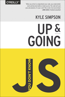 You Don't Know Js: Up & Going - Simpson, Kyle