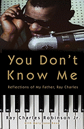You Don't Know Me: Reflections of My Father, Ray Charles