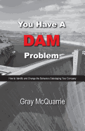You Have a Dam Problem