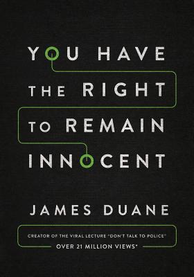 You Have the Right to Remain Innocent - Duane, James