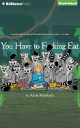 You Have to F**king Eat