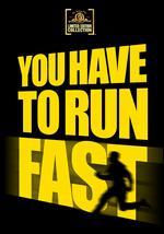 You Have to Run Fast