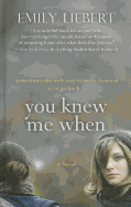 You Knew Me When