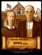 You Know Something Is Wrong When.....: An American Affidavit of Probable Cause