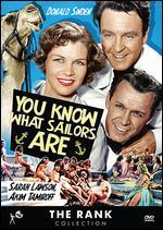 You Know What Sailors Are