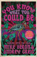 You Know What You Could Be: Tuning into the 1960s
