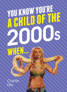 You Know You're a Child of the 2000s When...