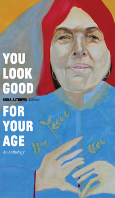 You Look Good For Your Age - Altrows, Rona (Editor)