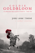 You Lose These and Other Stories