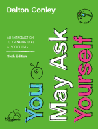 You May Ask Yourself: An Introduction to Thinking Like a Sociologist
