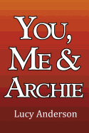 You, Me & Archie