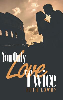 You Only Love Twice - Lowry, Ruth