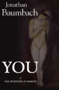 You: Or the Invention of Memory: A Novel