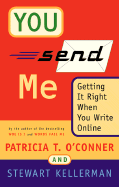 You Send Me: Getting It Right When You Write Online