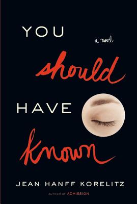 You Should Have Known - Korelitz, Jean Hanff