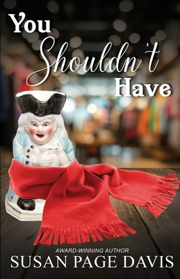You Shouldn't Have - Davis, Susan Page