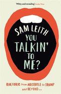 You Talkin' To Me?: Rhetoric from Aristotle to Trump and Beyond ...