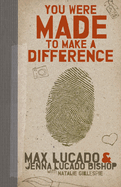 You Were Made to Make a Difference: An Interactive Teen Devotional to Finding Your Calling and Enacting Change