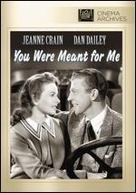 You Were Meant for Me
