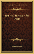 You Will Survive After Death
