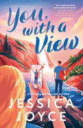 You, with a View: An Enemies to Lovers Romance