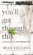 You'll Get Through This: Hope and Help for Your Turbulent Times